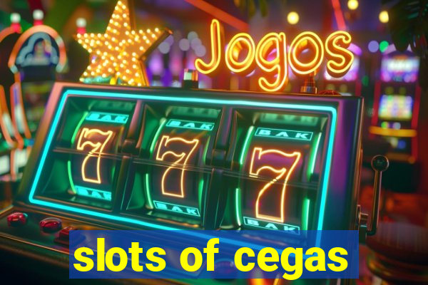 slots of cegas