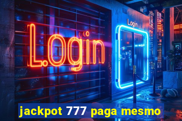 jackpot 777 paga mesmo