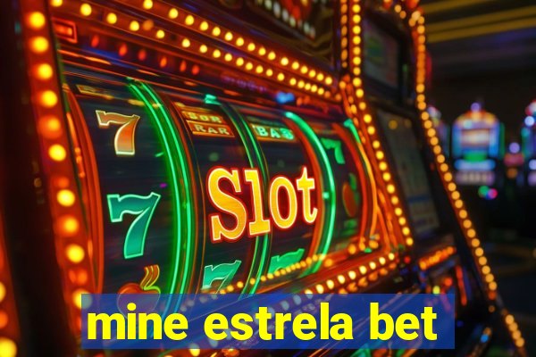 mine estrela bet