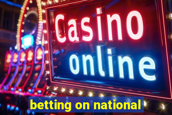 betting on national