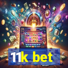 11k bet