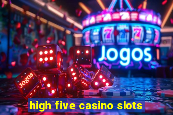 high five casino slots