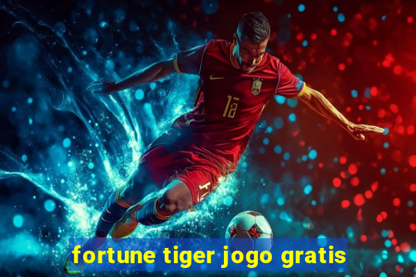 fortune tiger jogo gratis