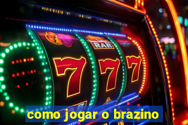 como jogar o brazino