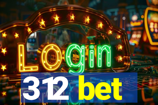 312 bet