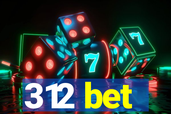 312 bet