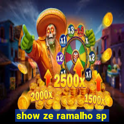 show ze ramalho sp