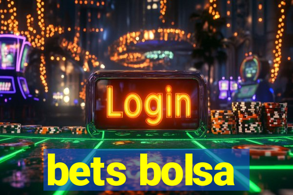 bets bolsa