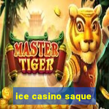 ice casino saque