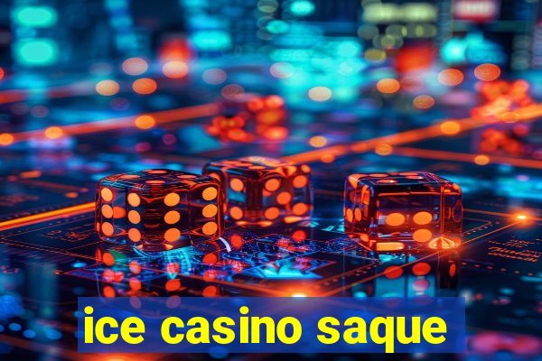 ice casino saque