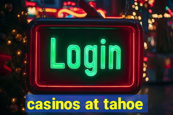 casinos at tahoe