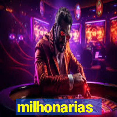 milhonarias