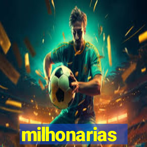 milhonarias