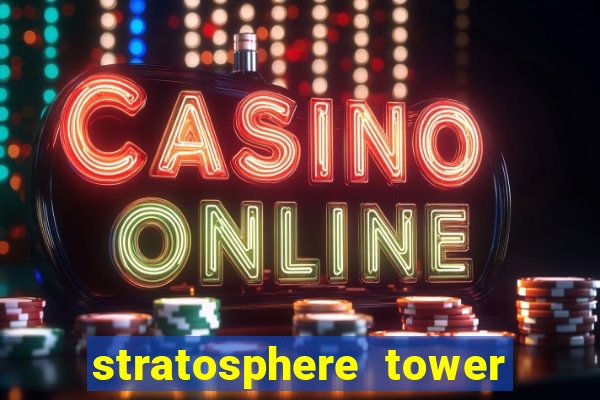 stratosphere tower hotel and casino