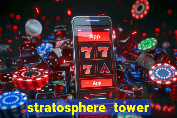 stratosphere tower hotel and casino