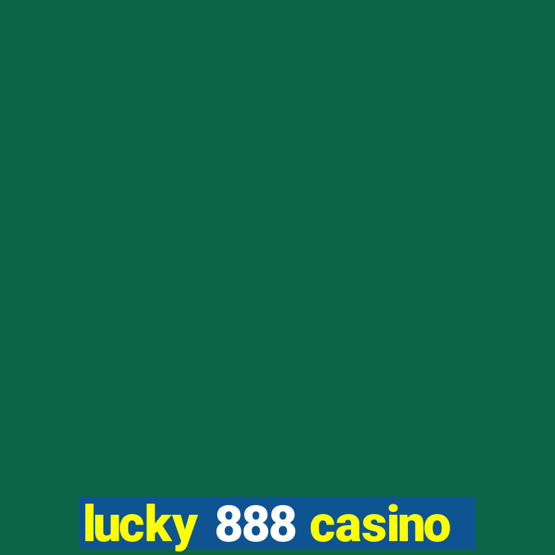 lucky 888 casino