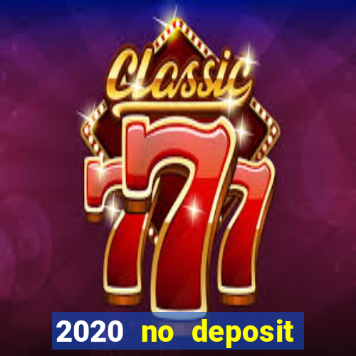 2020 no deposit casino codes