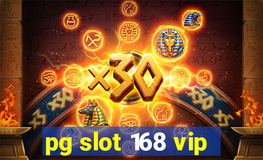 pg slot 168 vip