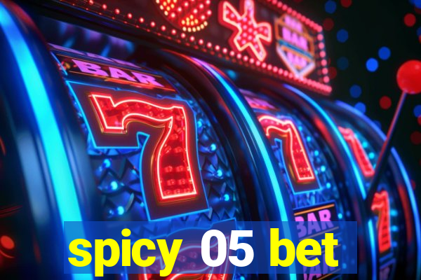 spicy 05 bet