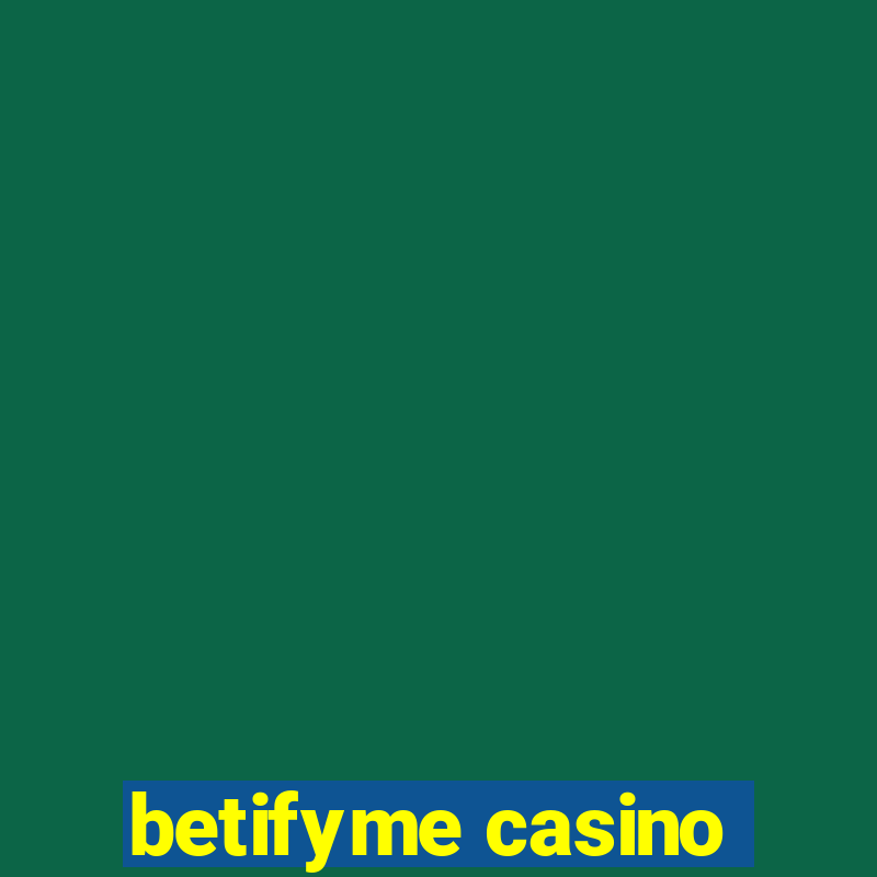 betifyme casino