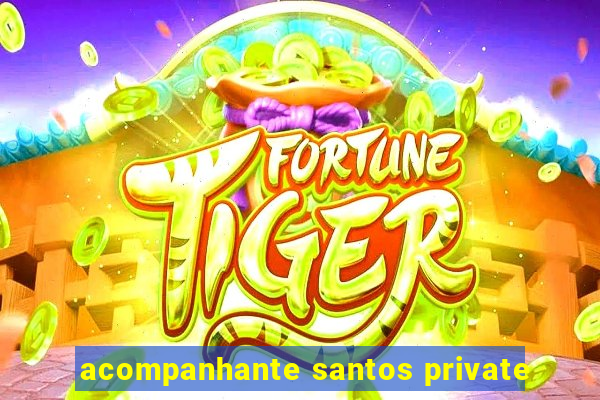 acompanhante santos private