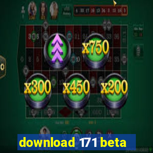 download 171 beta