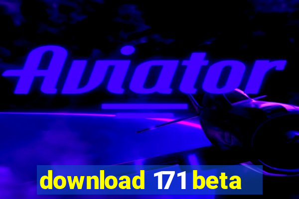 download 171 beta