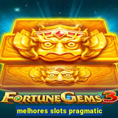 melhores slots pragmatic