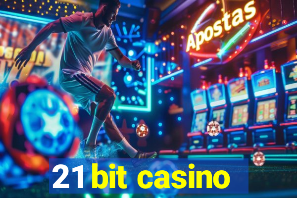 21 bit casino