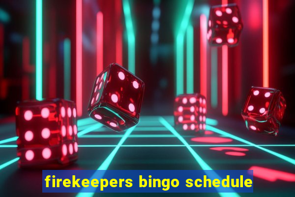 firekeepers bingo schedule