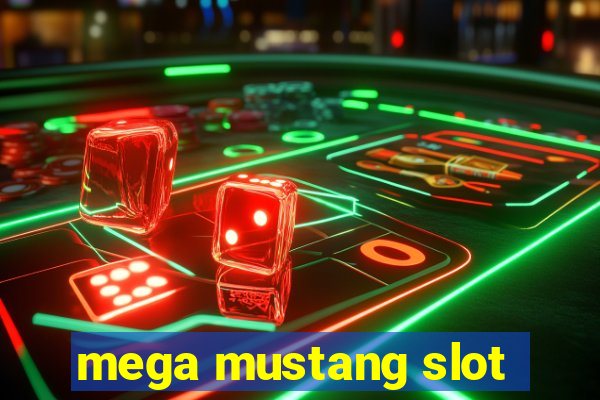 mega mustang slot