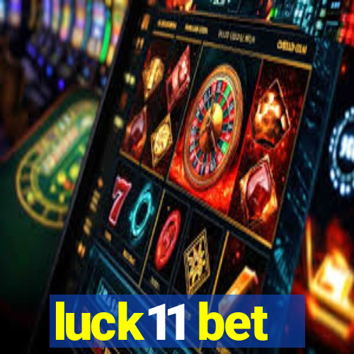 luck11 bet