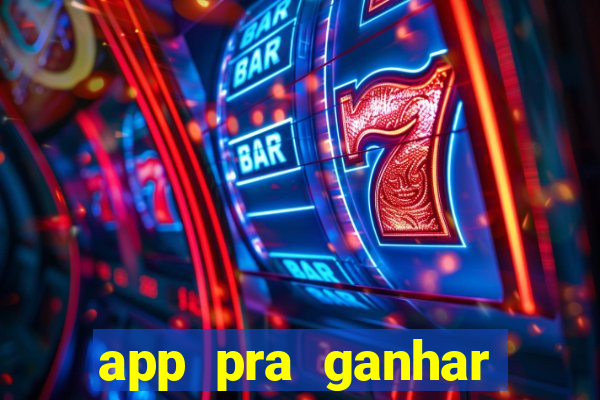 app pra ganhar dinheiro jogando