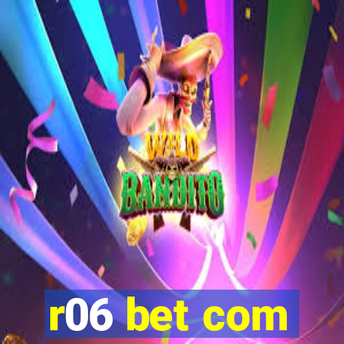 r06 bet com