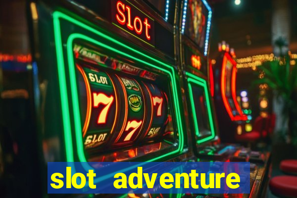 slot adventure fortune tiger