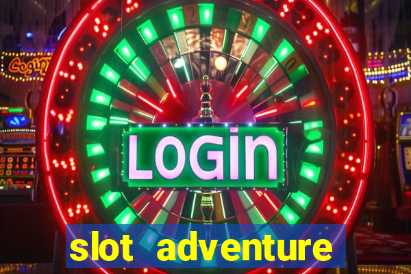 slot adventure fortune tiger