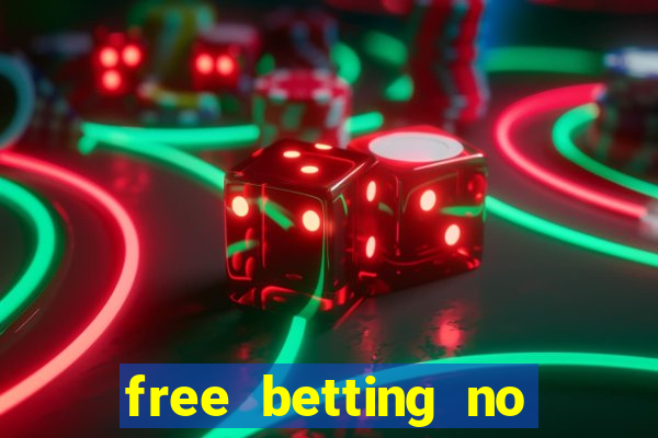 free betting no deposit required