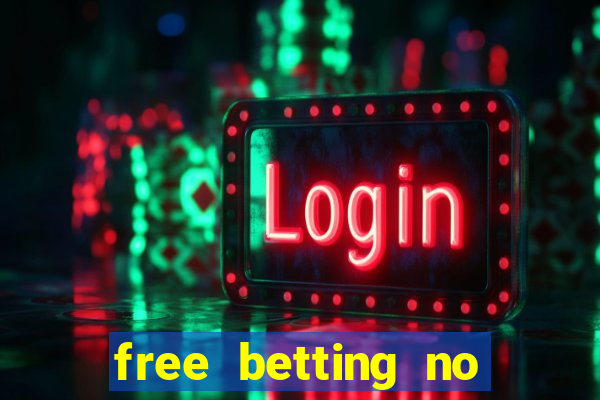 free betting no deposit required