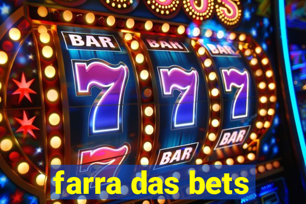 farra das bets