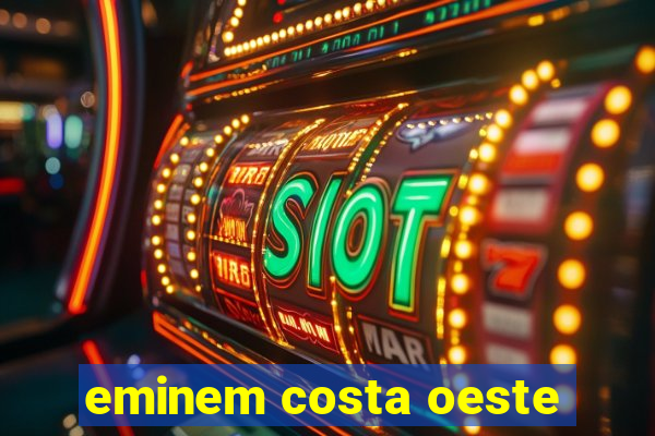 eminem costa oeste