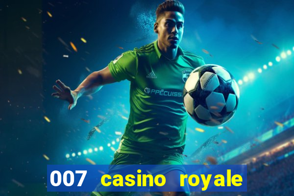 007 casino royale online legendado filme completo