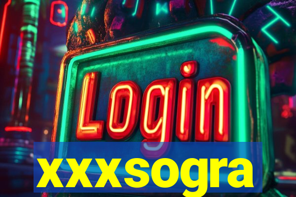 xxxsogra