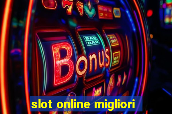 slot online migliori