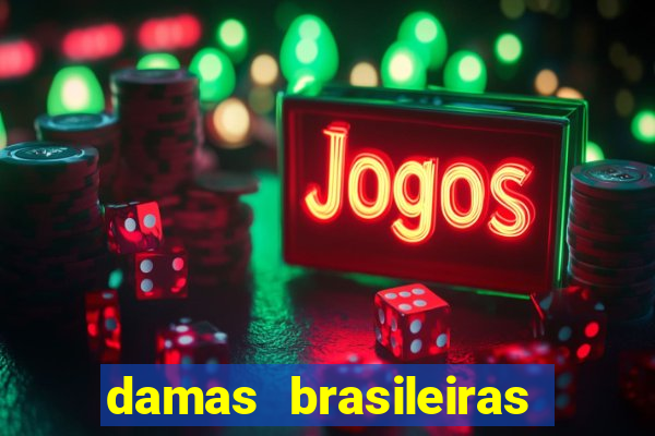 damas brasileiras jogar online