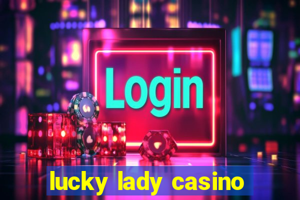 lucky lady casino