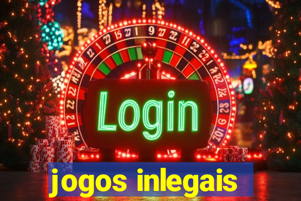 jogos inlegais