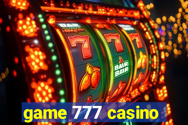 game 777 casino