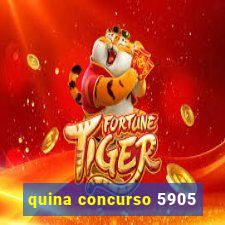 quina concurso 5905