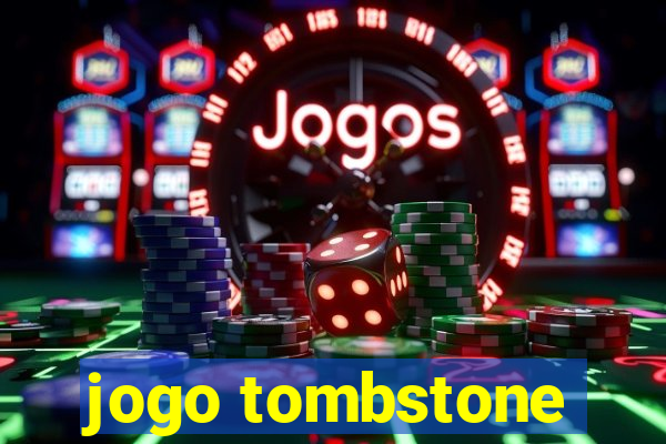 jogo tombstone