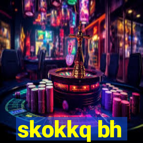 skokkq bh